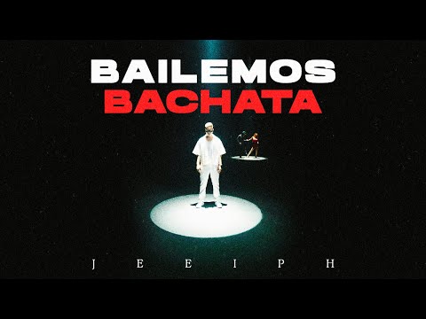 Jeeiph – Bailemos Bachata (Video Oficial)