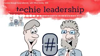 Success through heavy adversity - with Tiffany Smiley - 048