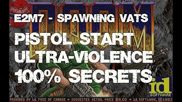 Doom, E2M7-Spawning Vats, 100% Secrets, Pistol Start, Ultra-Violence, Walkthrough