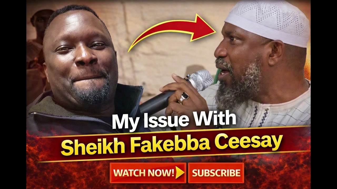 My Problem With Sheikh Fakebba Ceesay and WahabiyaMolu