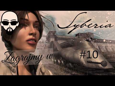 [Zagrajmy] Syberia #10 - zlecenie dla uniwerku