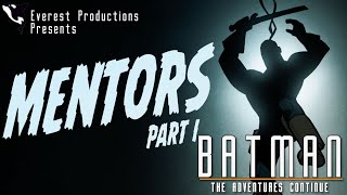 Batman: The Adventures Continue - Mentors Part 1 (Comic Dub)