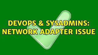 Famous DevOps & SysAdmins: Network adapter issue Profile