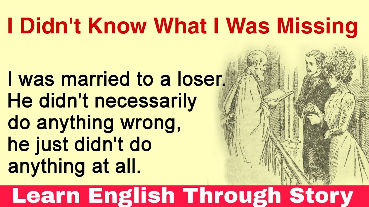 Improve Your English: I didn't know what I was missing     #learnenglishthroughstory #englishstory