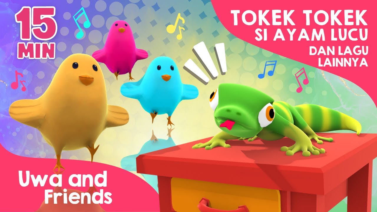 Tokek Tokek, Si Ayam Lucu, dan Lagu Lainnya - 15 Menit Lagu Anak Indonesia