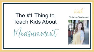 The #1 Thing To Teach Kids About Measurement: How to Read A Tape Measure