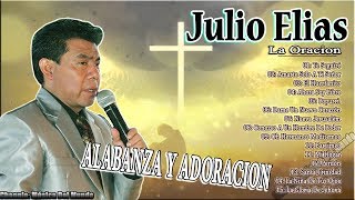 Julio Elias La Oracion (Album Completo) Vol 3 Alabanza Y Adoracion