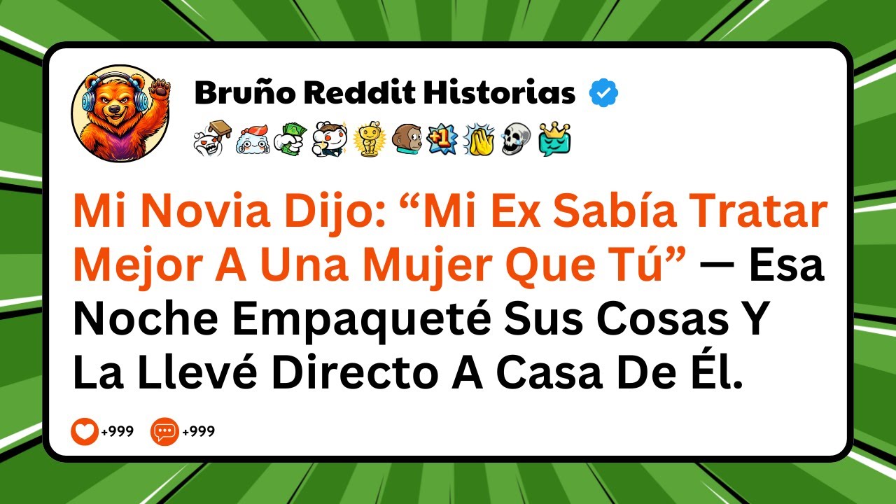 Mi Novia Dijo: “Mi Ex Sabía Tratar Mejor A Una Mujer Que Tú” — Esa Noche… - Historias de Reddit