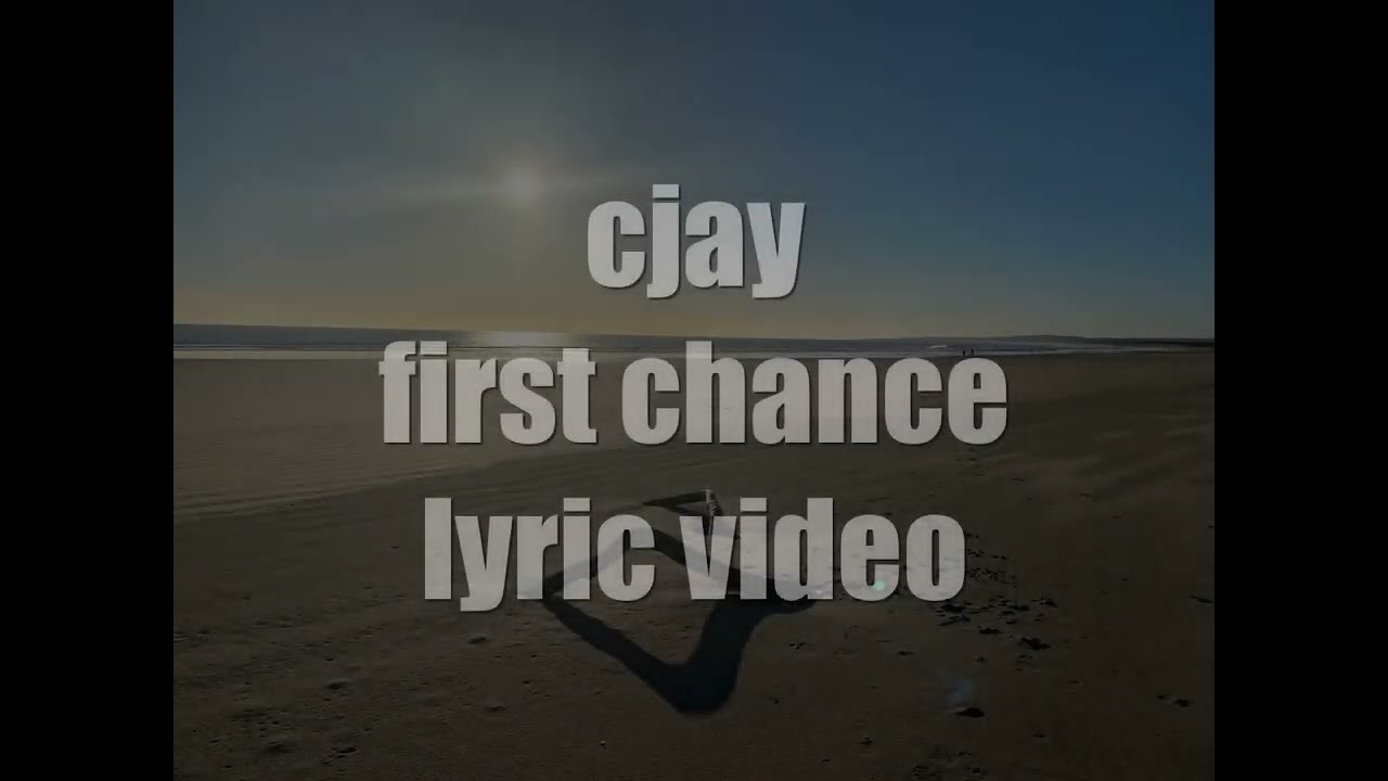 Cjay - first chance (lyric video)