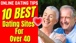 10 Best Dating Sites For Over 40 2024