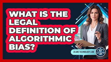 What Is The Legal Definition Of Algorithmic Bias?