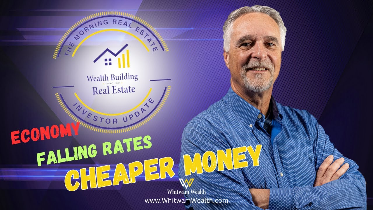 Economy, Falling Rates, Cheaper Money | Morning Real Estate Investor ...