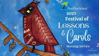 2025 Festival of Lessons and Carols - Matinee