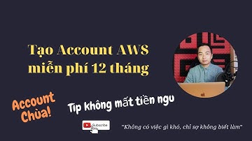 Hướng dẫn đăng ký tài khoản AWS free tier & Trouble shoot lỗi thường gặp