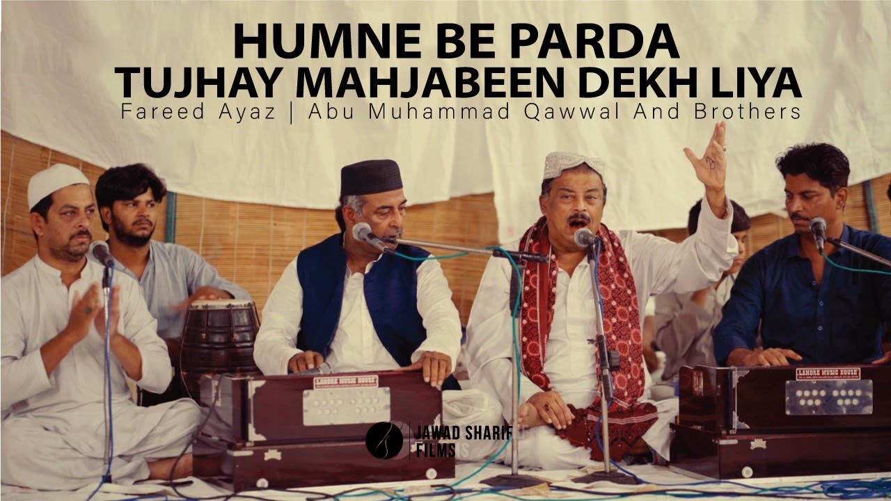 Humne Beparda Tujhe Mahjabeen Dekh Liya | Fareed Ayaz | Abu Muhammad Qawwal And Brothers | 