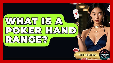What Is A Poker Hand Range? - Poker Pro Academy
