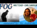 FOG 🌁 Class 10 poem written by Carl Sandburg, elaborated by Mr. Aniket Sir