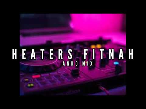 HEATERS FITNAH || Ando Mix edit 2025