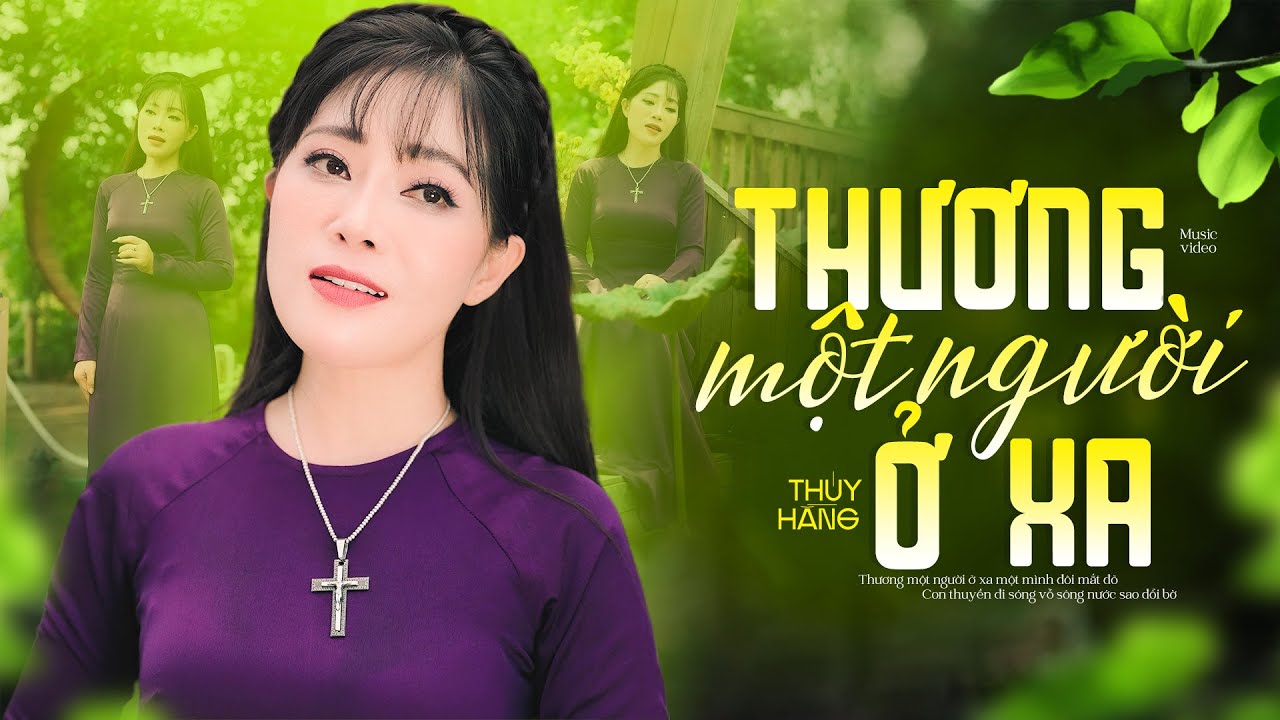 Thương Một Người Ở Xa - Thúy Hằng | Giọng Ca Ngọt Ngào Đốn Tim Người Nghe | Music Video