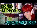 REACTION | SIGRID "MIRROR" + AURORA "THE RIVER"