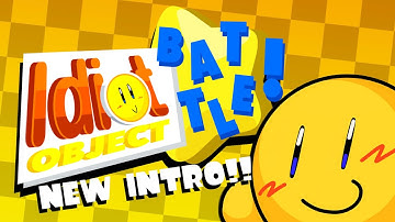 IDIOT OBJECT BATTLE: NEW INTRO