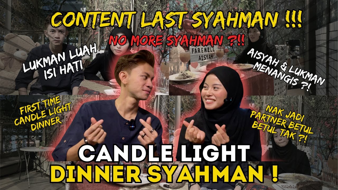LAST IFTAR BERSAMA SYAHMAN TERIMA KASIH AISYAH…FIRST CANDLE LIGHT DINNER LUKMAN