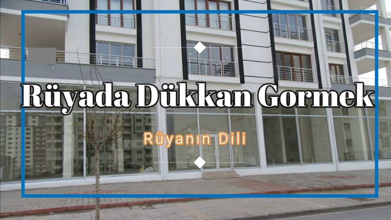 RÜYADA DÜKKAN GÖRMEK (rüya tabiri) - YouTube