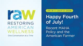 Happy Fourth of July | Recent MAHA Policy and the American Farmer
