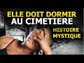 ELLE DOIT DORMIR AU CIMETIERE POUR AVOIR UN BLANC... HISTOIRE MYSTIQUE - DMG TV