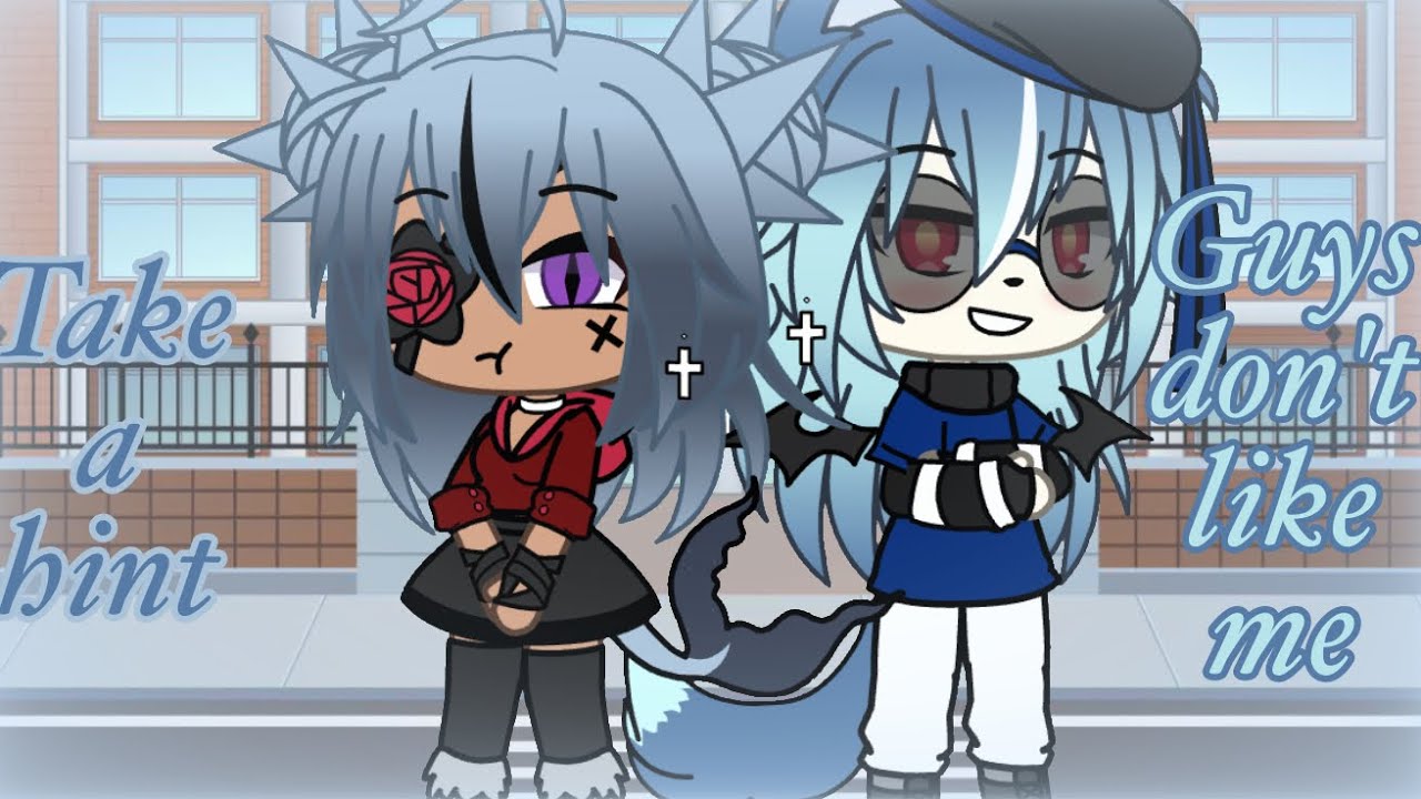 Take a hint~Guys don't like me || GLMV