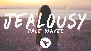 Pale Waves - Jealousy (Lyrics)