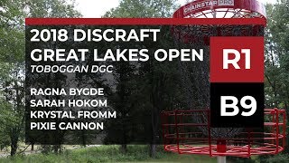 2018 Great Lakes Open • R1•B9 • Ragna Bygde • Sarah Hokom • Krystal Fromm • Pixie Cannon