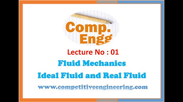 Fluid Mechanics Lec 1 Ideal Fluids and Real Fluids for GATE, IES and PSU Exams