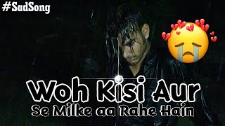 Woh Kisi Aur Sad Song- Sm Jacker Samarth, Shreya, Rishi New Song 2022