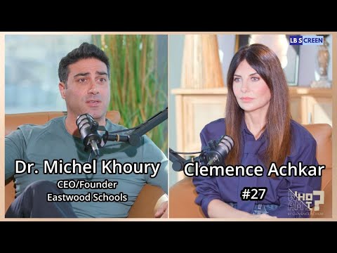 Who Am I By Clemence Achkar Podcast Episode 27 With Dr Michel Khoury 