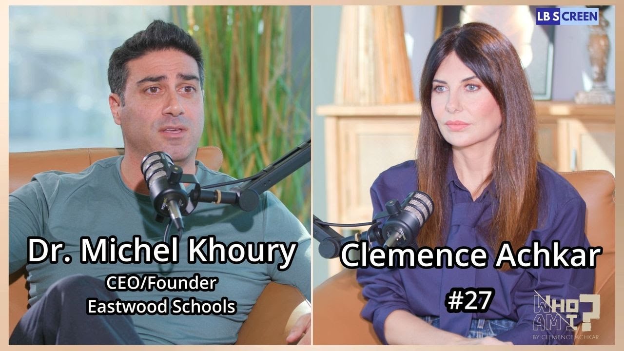 “Who Am I by Clemence Achkar” Podcast | Episode 27 with Dr. Michel Khoury