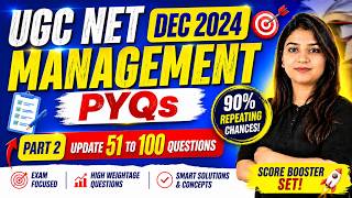 UGC NET Management Dec 2024 PYQs | Part 2 - 51 to 100 Questions Solved 90% Sure Shot Topics!