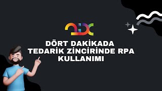 4 Dakikada Tedarik Zincirinde Rpa Kullanımı