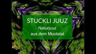 Stuckli Juuz - Naturjuuz aus dem Muotatal