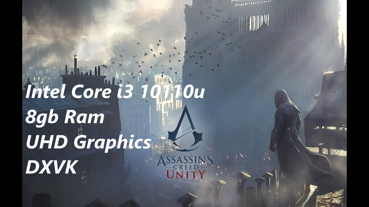 Assassin's Creed Unity on core i3 and 8gb ram - YouTube