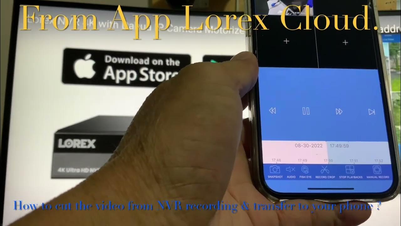 how-to-cut-the-video-in-recording-from-app-lorex-cloud-to-download-and