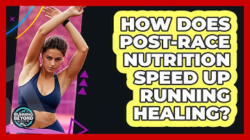 How Does Post-race Nutrition Speed Up Running Healing? - Running Beyond Limits