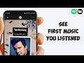 HOW TO SEE FIRST MUSIC YOU LISTENED IN SPOTIFY (PARTY OF THE YEARS) 2026