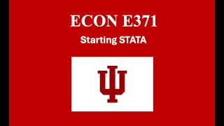 ECON E371 Starting Stata