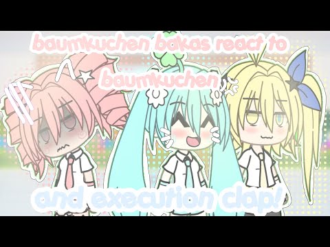 ❤️🩵💛baumkunchen bakas react to baumkuchen end credits and execution clap!❤️🩵💛