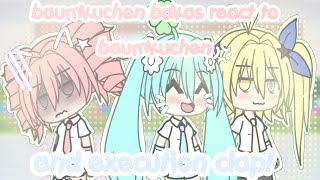 ❤️🩵💛baumkunchen bakas react to baumkuchen end credits and execution clap!❤️🩵💛