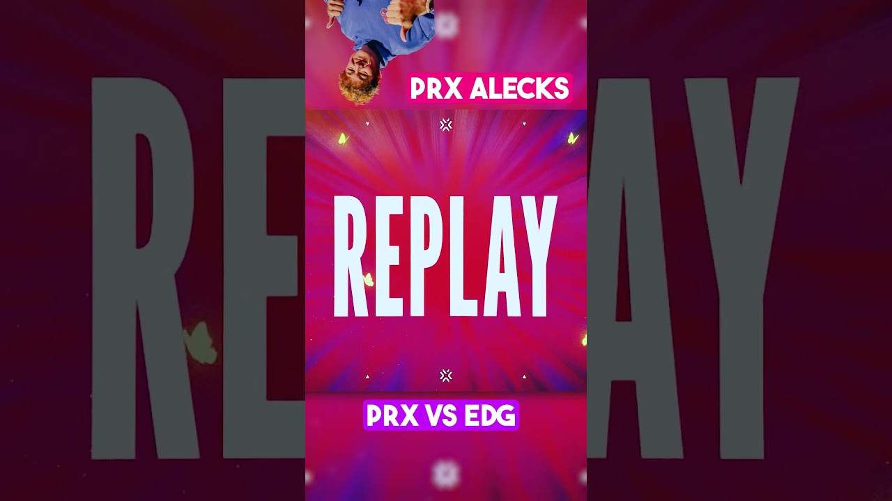 PRX Alecks Malding for A minute (Paper Rex vs EDG) VCT masters Madrid
