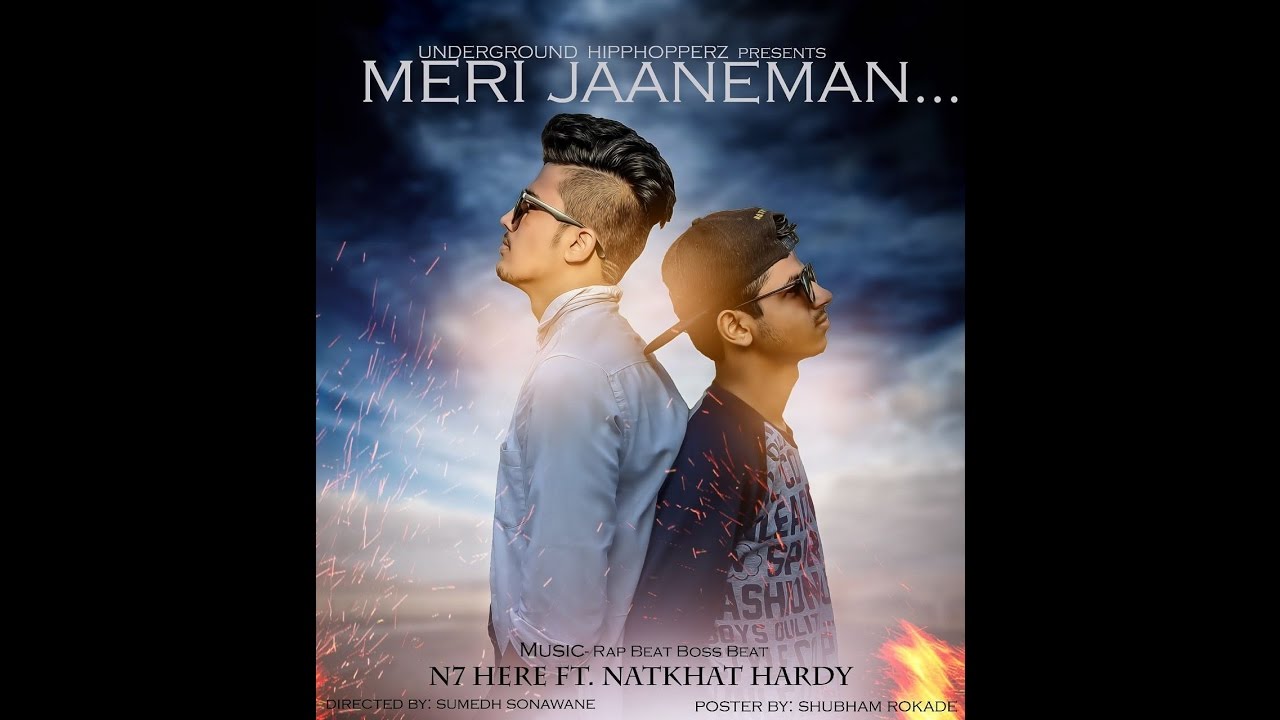 MERI-JAANEMAN | N7 HERE FT NATKHAT HARDY | HINDI RAP SONG 2016 |