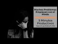 Muchos Problemas Empiezan con el Miedo- Podcast 5 Minutos Productivos
