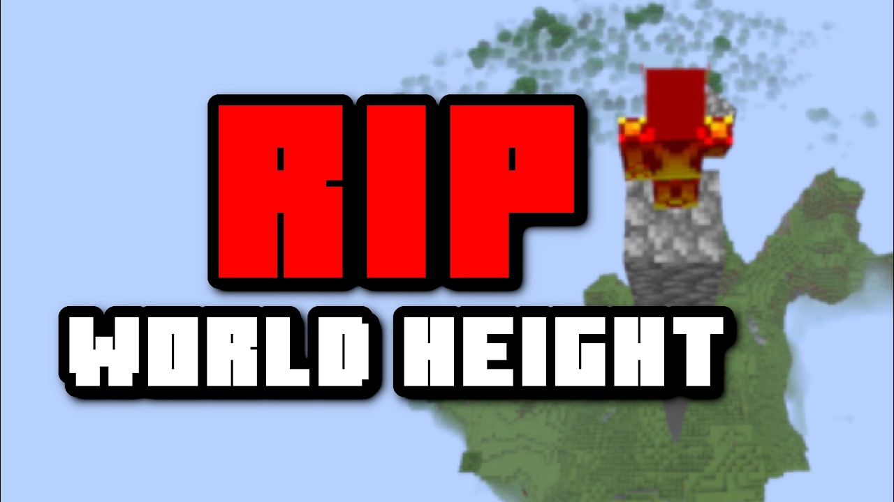 RIP Minecraft World Height lol.